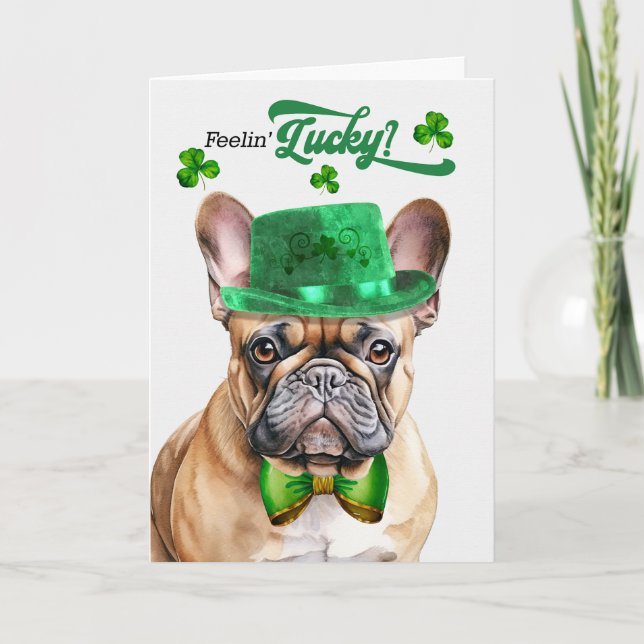 Tarjeta Festiva Bulldog francés se siente afortunado el día de San (Anverso)