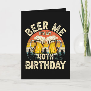 Tarjeta Festiva Cerveza Es Mi Cumpleaños 40