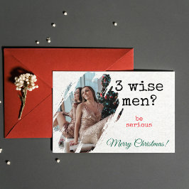 Tarjeta Festiva Christmas Card — "3 Wise Men? Be Serious" Photo