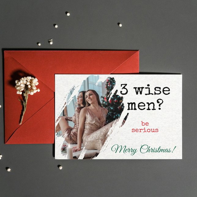 Tarjeta Festiva Christmas Card — "3 Wise Men? Be Serious" Photo (Funny Christmas Card — "3 Wise Men? Be Serious" Photo)