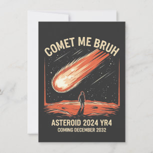 Tarjeta Festiva Comet Me Bruh Funny ASTEROID 2024 YR4