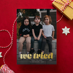Tarjeta Festiva Con Relieve Metalizado Foto divertida de Navidad 'Lo intentamos'