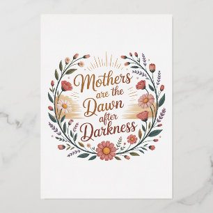 Tarjeta Festiva Con Relieve Metalizado Las madres son el amanecer después de la oscuridad