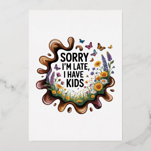 Tarjeta Festiva Con Relieve Metalizado Lo siento, llego tarde, tengo hijos