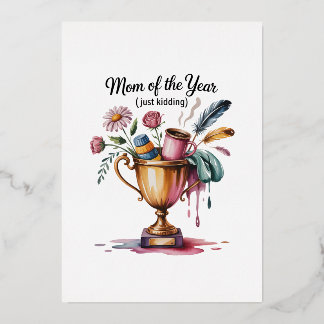 Tarjeta Festiva Con Relieve Metalizado Mom Of The Year (Just Kidding)
