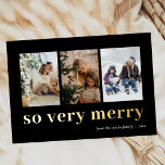 Tarjeta Festiva Con Relieve Metalizado Muy Feliz Oro Negro Moderno 3 Collage de fotos<br><div class="desc">Así Que Muy Merry Gold Black Modern 3 Collages de fotos Real Tarjeta de vacaciones de Relieve metalizado. Envíe saludos de vacaciones con fotos a sus seres queridos con esta tarjeta festiva y moderna de Relieve metalizado. Todos los textos están preorganizados para que puedas personalizarlos fácil y rápidamente con tus...</div>