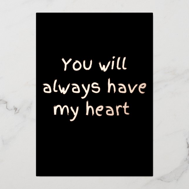 Tarjeta Festiva Con Relieve Metalizado Papel de aluminio siempre tendrás mi corazón  (Anverso)
