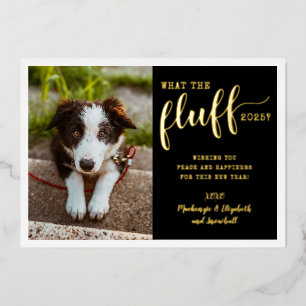 Tarjeta Festiva Con Relieve Metalizado Ruff Year 2025 What the Fluff Funny Dog Photo Real