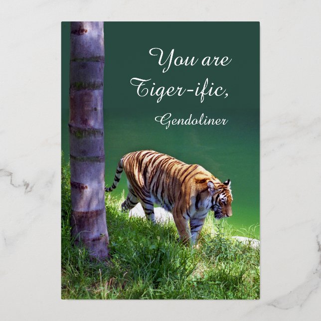 Tarjeta Festiva Con Relieve Metalizado You are Tiger-ific -- Bengal Tiger (Reverso )