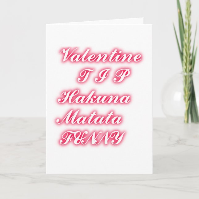 Tarjeta Festiva Consejo de San Valentín: Hakuna Matata Gracioso Ar (Anverso)