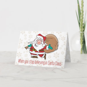 Tarjeta Festiva "Cuando dejas de creer" Navidades graciosos