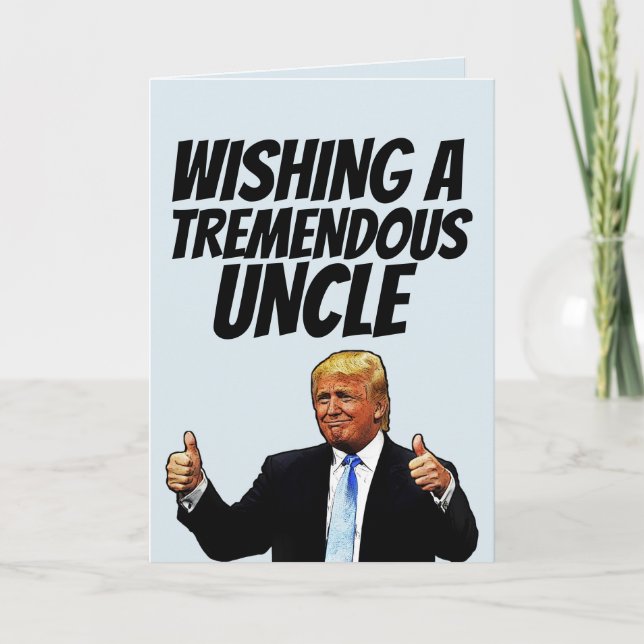 TARJETA FESTIVA CUMPLEAÑOS DEL TÍO, DONALD TRUMP TREMENDOUS TARJET (Anverso)