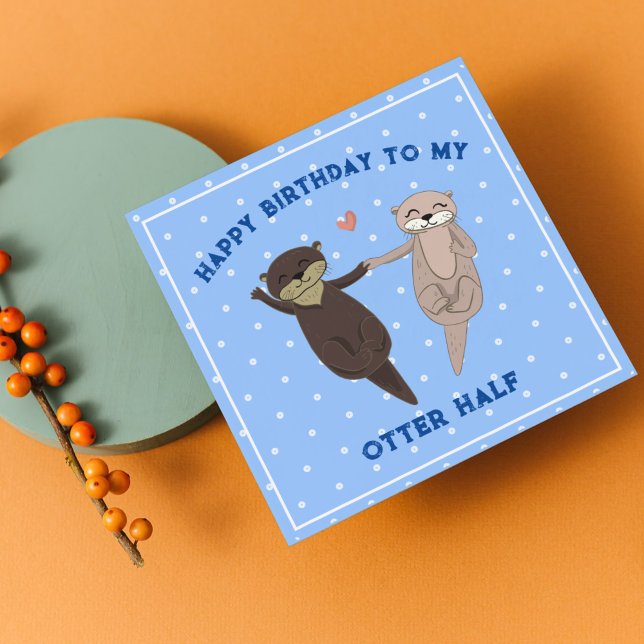 Tarjeta Festiva Cumpleaños Gracioso, Feliz Cumpleaños Para Mi Medi (Funny Otter Half Birthday Card for Couples)
