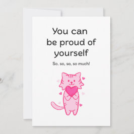 Tarjeta Festiva Cute Pink Cat Inspirational Proud of You Card