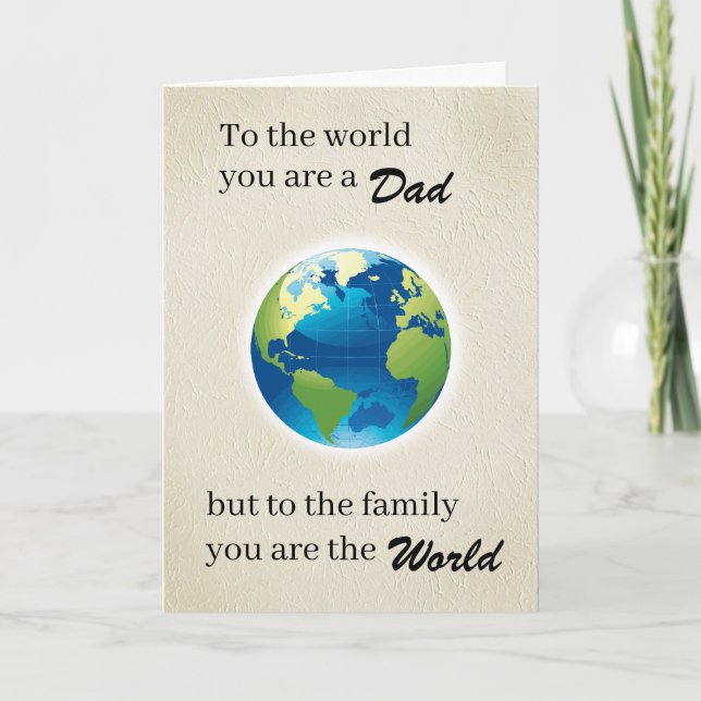 Tarjeta Festiva Dad, you are the World to the Family (Anverso)