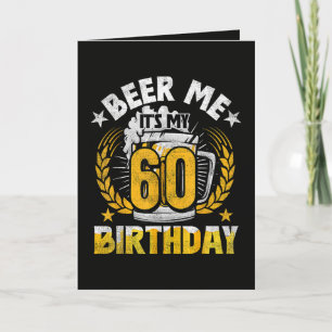 Tarjeta Festiva Dame Cerveza Es Mi Cumpleaños 60 Divertido