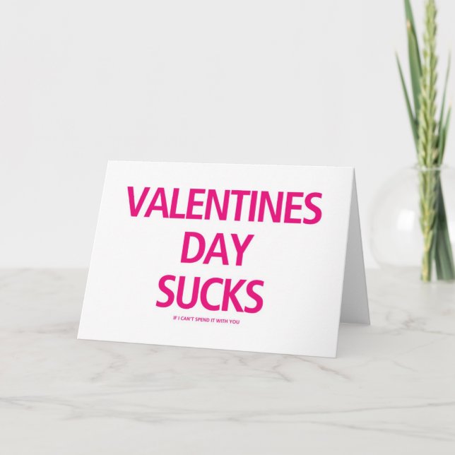 Tarjeta Festiva Día de San Valentín Sucks si no puedo gastarlo con (Anverso)