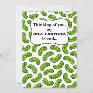 Tarjeta Festiva Dill-lightful Friend Thinking of You Card