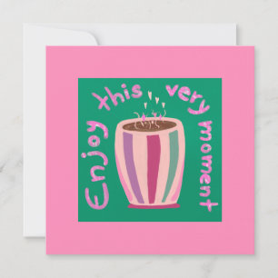 Tarjeta Festiva Disfruta este momento de una cita de café caliente