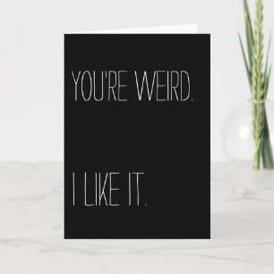 Tarjeta Festiva Divertido Eres raro me gusta El día de San Valentí