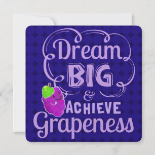 Tarjeta Festiva Dream Big and Achieness Grapeness - Grape Pun