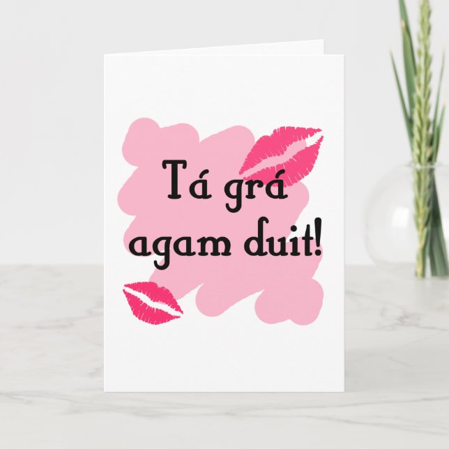 Tarjeta Festiva Duit del agam del grá de Tá - gaélico irlandés te (Anverso)