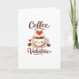 Tarjeta Festiva El Café Es Mi San Valentín – Diseño Divertido Para