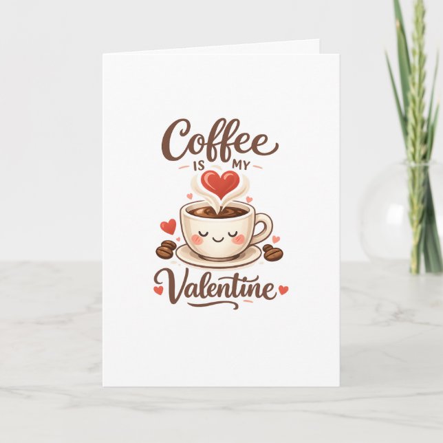 Tarjeta Festiva El Café Es Mi San Valentín – Diseño Divertido Para (Anverso)