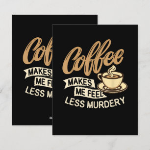 Tarjeta Festiva El café me hace sentir menos asesino