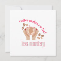 El café me hace sentir menos asesino, cita gracios