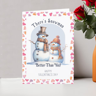 Tarjeta Festiva El El día de San Valentín Snowman es mejor que tú