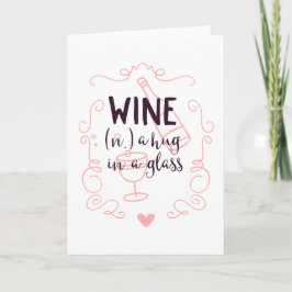 Tarjeta Festiva El vino romántico es un abrazo en un vaso