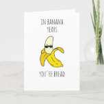 Tarjeta Festiva En Banana Years Funny Birthday<br><div class="desc">Graciosa tarjeta de felicitación de cumpleaños para su persona! No hace falta esperar a que la tarjeta llegue al correo,  ya que se puede adquirir inmediatamente después de comprarla e imprimirla.</div>