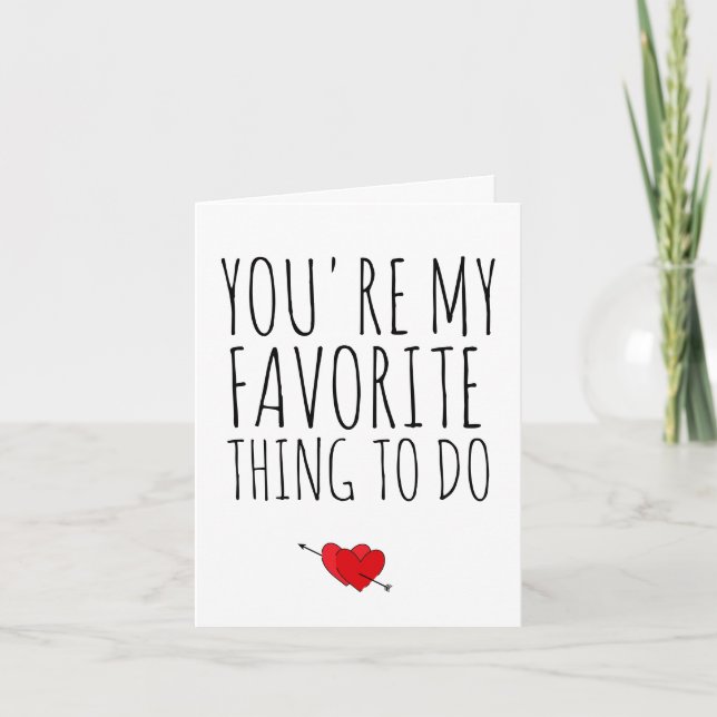 Tarjeta Festiva Eres mi cosa favorita para hacer un divertido y tr (Anverso)