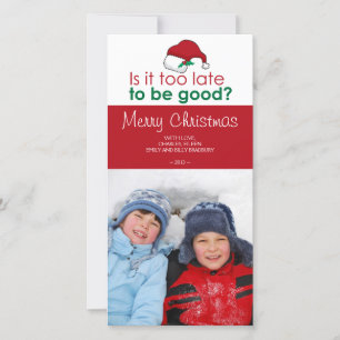 Tarjeta Festiva Es demasiado tarde para ser bueno - Santa Hat