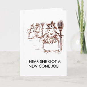 TARJETA FESTIVA ESCUCHO QUE ELLA TENÍA UN NUEVO TRABAJO DE CONO