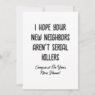 Tarjeta Festiva Espero que sus nuevos vecinos no sean asesinos en 
