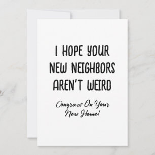Tarjeta Festiva Espero que tus nuevos vecinos no sean un regalo ra