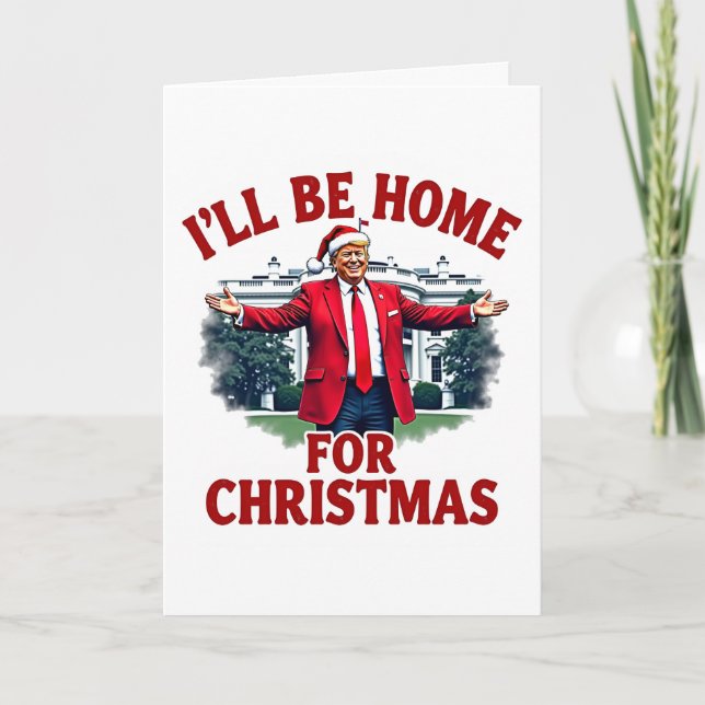 Tarjeta Festiva Estaré en casa para los Navidades Trump presidente (Anverso)
