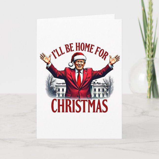 Tarjeta Festiva Estaré en casa para los Navidades Trump presidente (Anverso)