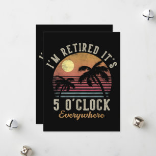 Tarjeta Festiva Estoy Retirado Es Las 5 En Todas Partes Divertido