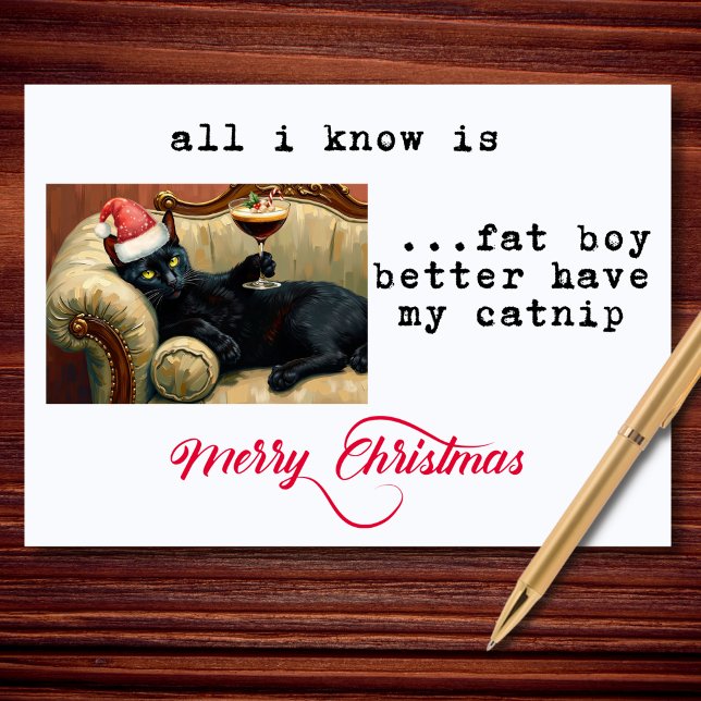 Tarjeta Festiva Fat Boy Better Have My Catnip Funny Christmas (A funny holiday card featuring a laid-back black cat with serious Christmas attitude.)
