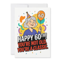 Feliz 60 - No eres viejo, eres un clásico