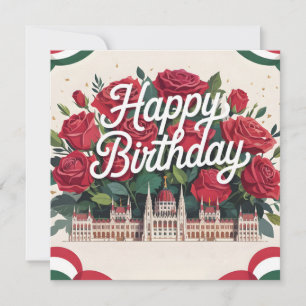 Tarjeta Festiva Feliz Cumpleaños con Rosas y Parlamento Húngaro
