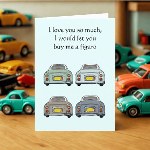 Tarjeta Festiva Figarations Buy Me A Figaro Car Valentine's Day