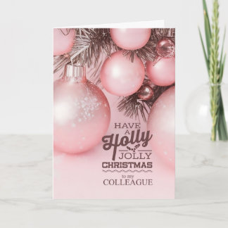Tarjeta Festiva for Colleague Pink Holiday Ornaments Holly Jolly