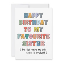 Funny Birthday Card Sister, to my favourite Sister