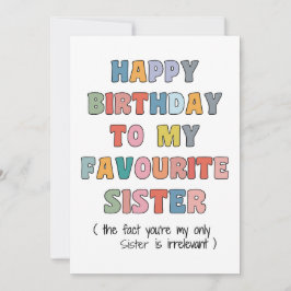 Tarjeta Festiva Funny Birthday Card Sister, to my favourite Sister