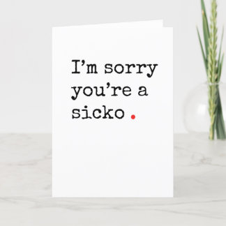 Tarjeta Festiva Funny Get Well card "sicko"