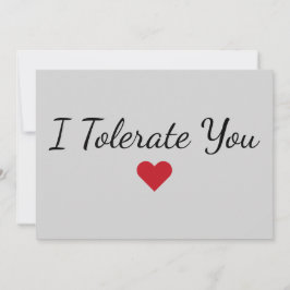 Tarjeta Festiva Funny “I Tolerate You” Love Humor Valentine’s Day